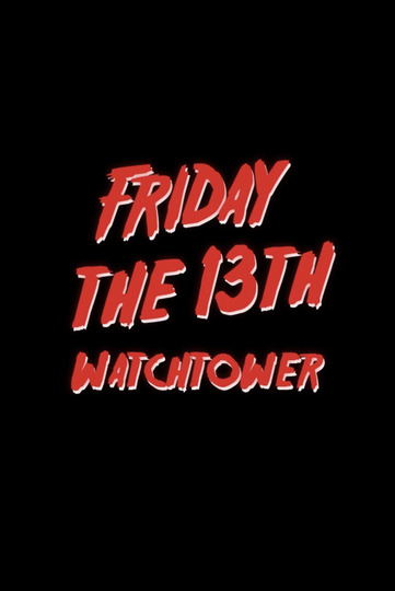 Friday the 13th: Watchtower
