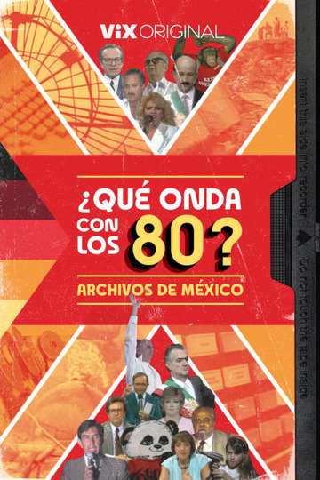 ¿Qué onda con los 80? – Archivos de México