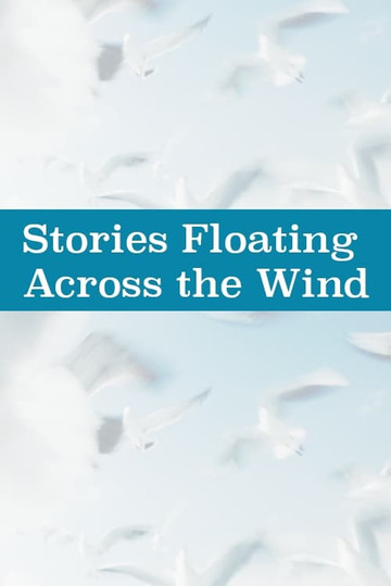 Stories Floating on the Wind