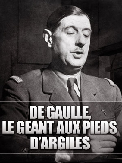 De Gaulle, le géant aux pieds d'argile