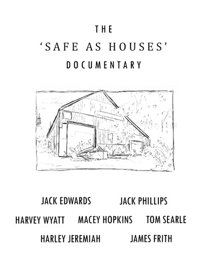 The 'Safe As Houses' Documentary
