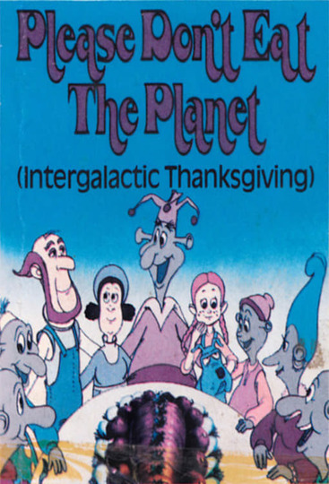 Intergalactic Thanksgiving, or Please Don't Eat the Planet