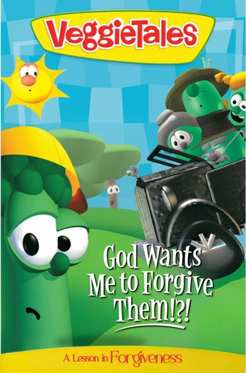 VeggieTales: God Wants Me to Forgive Them!?!