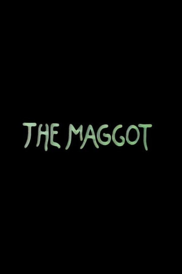The Maggot