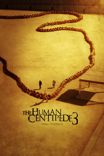 The Human Centipede 3 (Final Sequence)