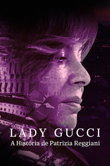Lady Gucci: La storia di Patrizia Reggiani