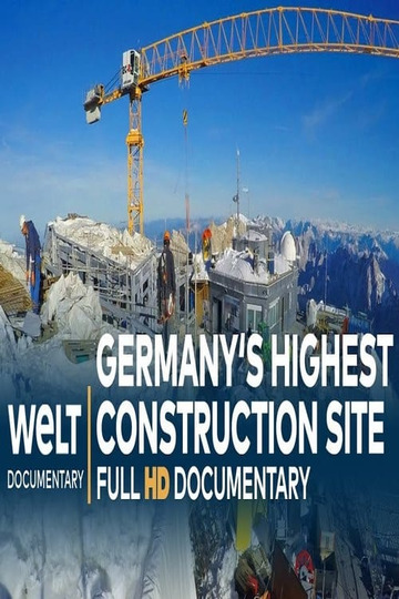Ride To The Top- Germany's Highest Construction Site