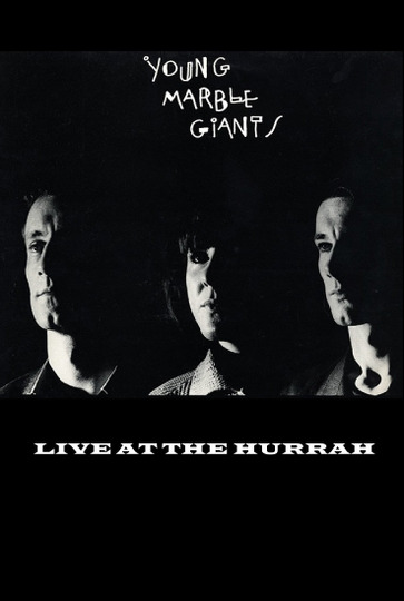 Young Marble Giants: Live at The Hurrah
