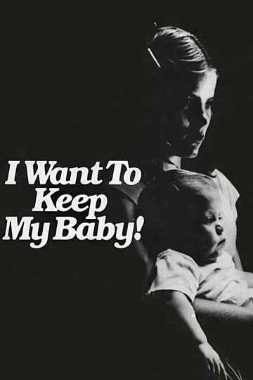I Want to Keep My Baby!
