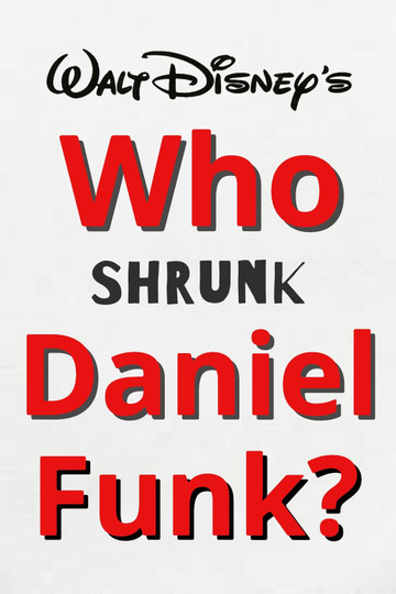 Who Shrunk Daniel Funk?