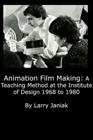 Animation Film Making: A Teaching Method at the Institute of Design 1968 to 1980