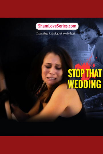 Sham love Series - Stop That Wedding