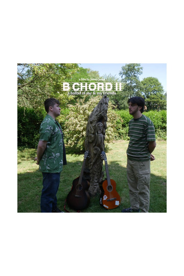 B Chord II: A Ballad of Me & My Friends