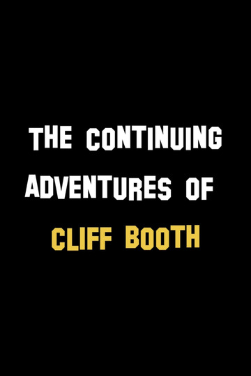 The Continuing Adventures of Cliff Booth