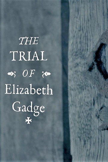 The Trial of Elizabeth Gadge