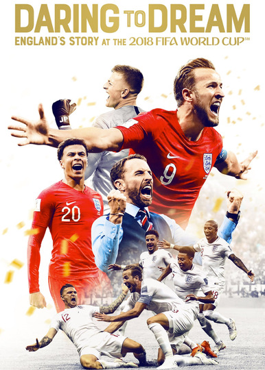 Daring to Dream: England's Story at the 2018 FIFA World Cup