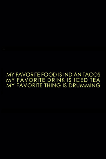 My Favourite Food Is Indian Tacos, My Favourite Drink Is Iced Tea and My Favourite Thing Is Drumming
