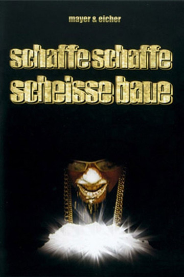 Schaffe, schaffe, Scheisse baue