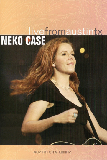 Neko Case: Live from Austin, TX