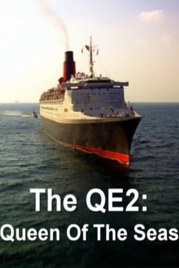 The QE2: Queen Of The Seas