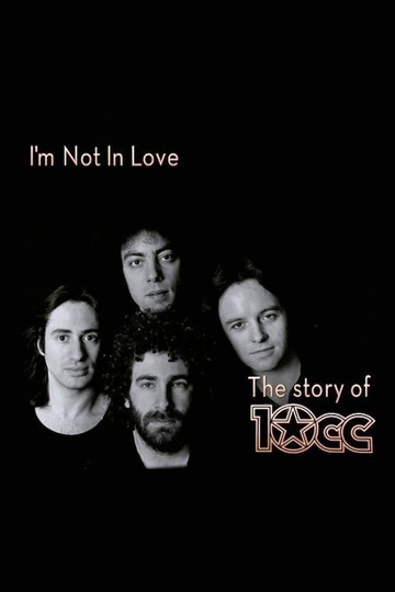 I'm Not in Love - The Story of 10cc