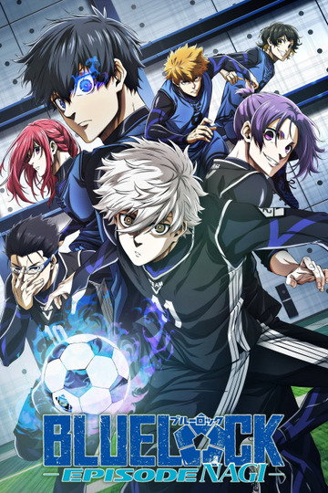 BLUE LOCK THE MOVIE -EPISODE NAGI-