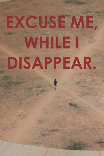Excuse me, while I disappear.