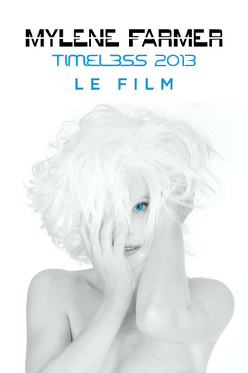Mylène Farmer: Timeless-Le Film