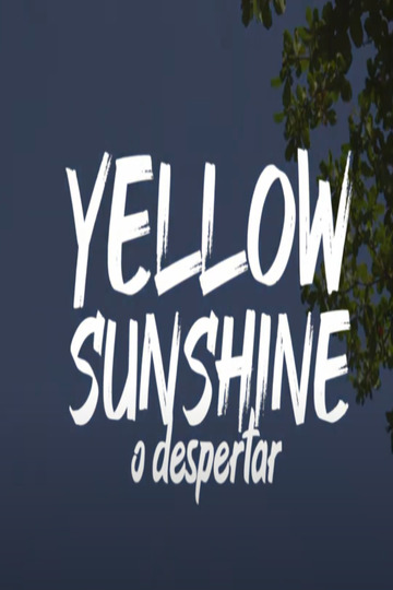 Yellow Sunshine - O Despertar