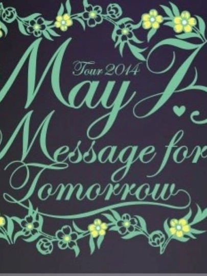 May J. Tour 2014 ～Message for Tomorrow～ 2014.7.30 at Zepp Tokyo