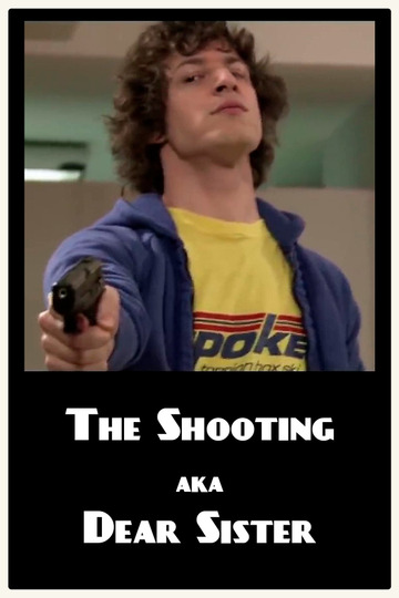 The Shooting AKA Dear Sister