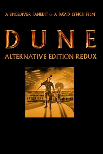 DUNE (1984) THE ALTERNATIVE EDITION REDUX - SPICEDIVER