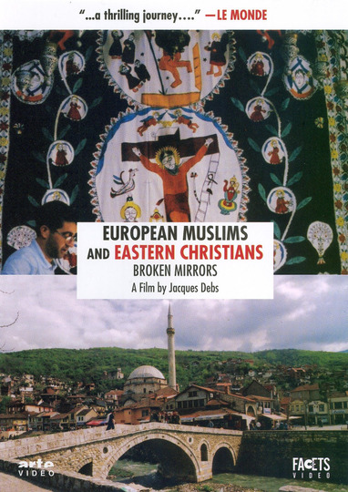 Musulmans d'Europe, Chrétiens d'Orient: Miroirs Brisés