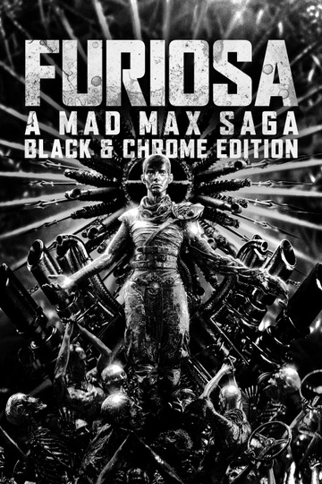 Furiosa: A Mad Max Saga - Black & Chrome