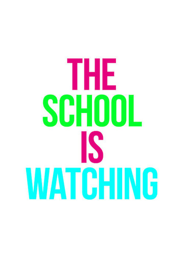 The School Is Watching
