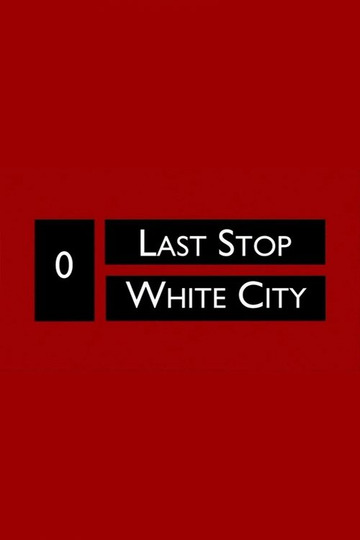 Last Stop White City