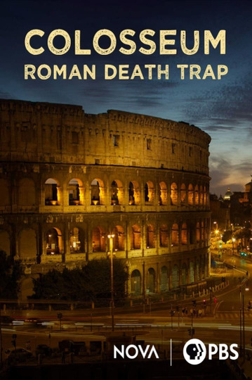 NOVA: Colosseum , Roman Death Trap