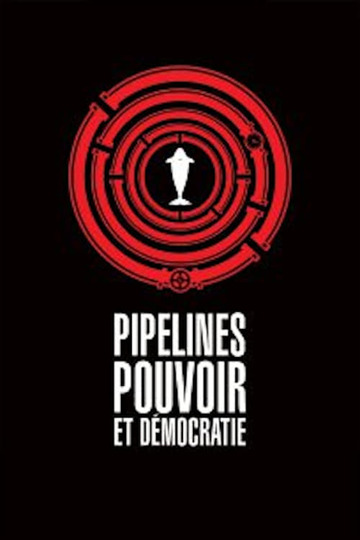 Pipelines, pouvoir et démocratie
