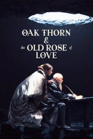 Oak Thorn & the Old Rose of Love