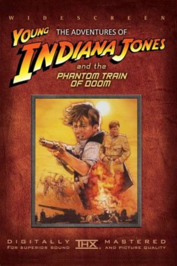 Приключения молодого Индианы Джонса: Поезд – призрак