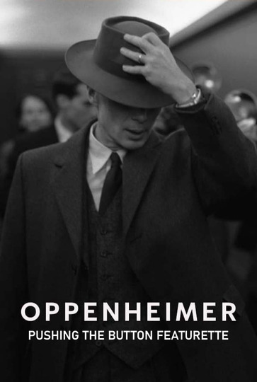 Oppenheimer: Pushing The Button Featurette