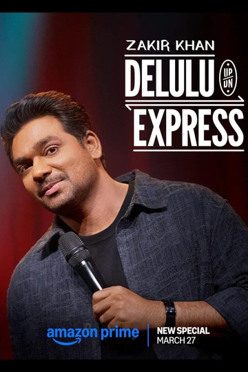 Zakir Khan: Delulu Express