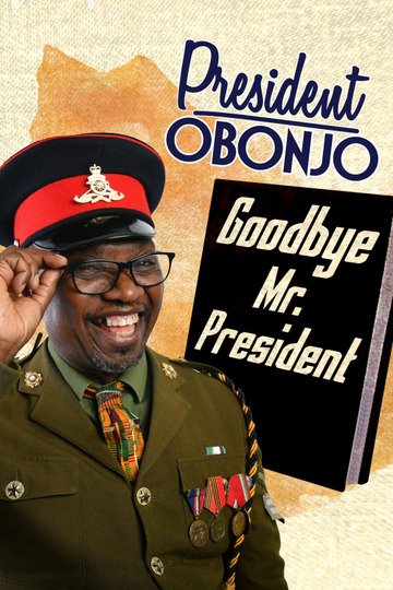 President Obonjo: Goodbye Mr. President