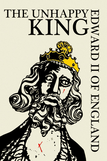 Edward II of England: The Unhappy King