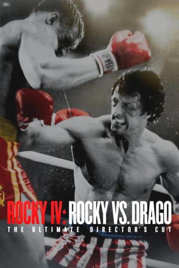 Rocky IV: Rocky vs. Drago - The Ultimate Director's Cut