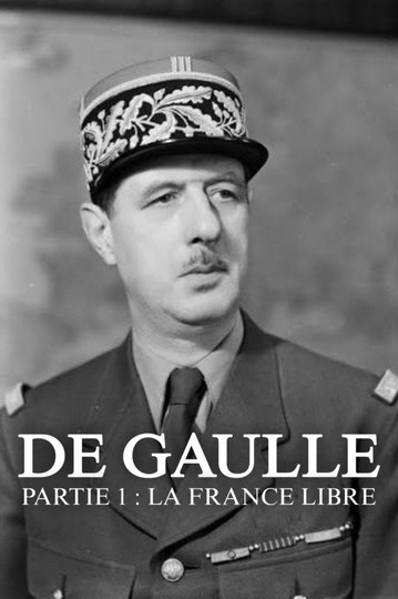 La Bataille De Gaulle, film 1 : L'âge de fer