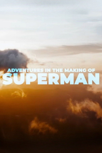 Adventures in the Making of Superman