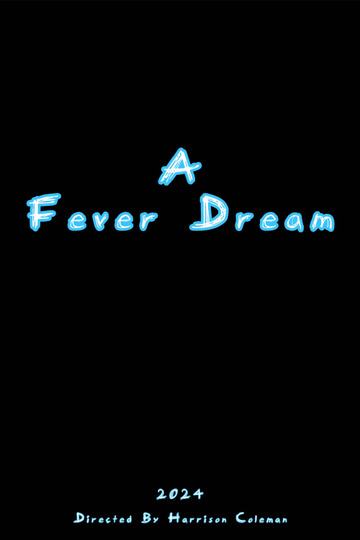 A Fever Dream