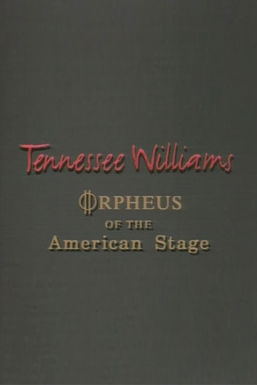 Tennessee Williams: Orpheus of the American Stage