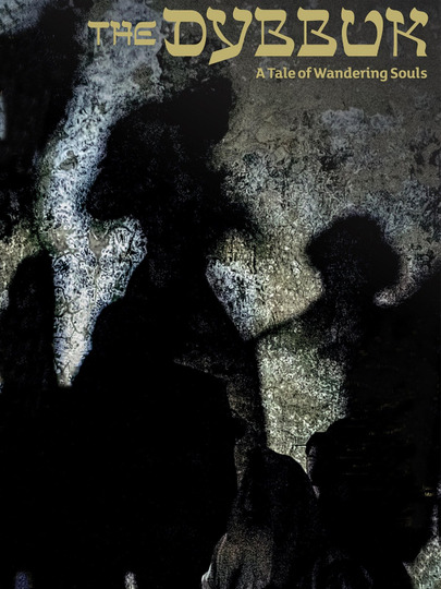The Dybbuk: A Tale of Wandering Souls